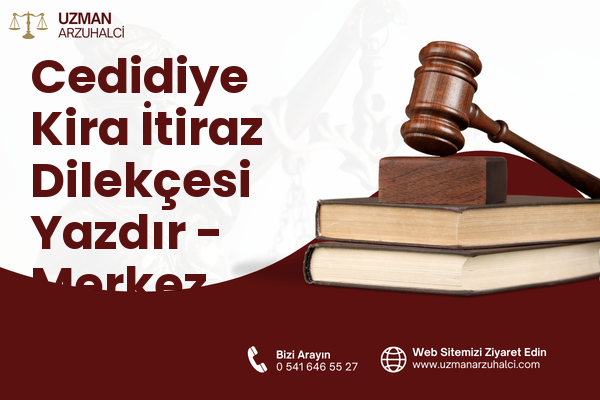 Cedidiye Kira İtiraz Dilekçesi Yazdır - Merkez