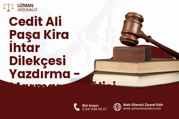 Cedit Ali Paşa Kira İhtar Dilekçesi Yazdırma - Marmaraereğlisi