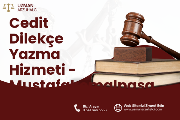 Cedit Dilekçe Yazma Hizmeti - Mustafakemalpaşa