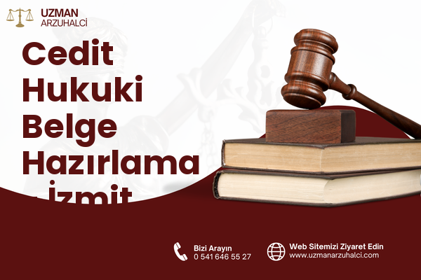 Cedit Hukuki Belge Hazırlama - İzmit