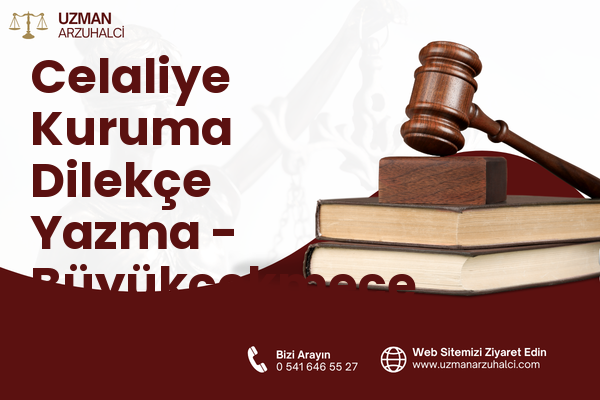 Celaliye Kuruma Dilekçe Yazma - Büyükçekmece