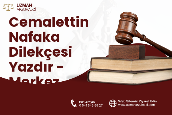 Cemalettin Nafaka Dilekçesi Yazdır - Merkez