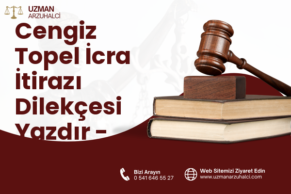 Cengiz Topel İcra İtirazı Dilekçesi Yazdır - Konak