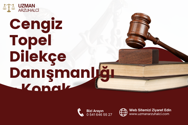 Cengiz Topel Dilekçe Danışmanlığı - Konak