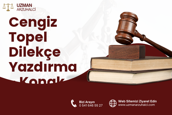 Cengiz Topel Dilekçe Yazdırma - Konak