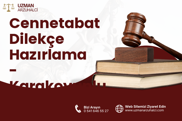 Cennetabat Dilekçe Hazırlama - Karakoyunlu