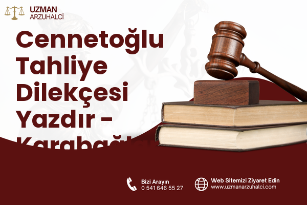 Cennetoğlu Tahliye Dilekçesi Yazdır - Karabağlar