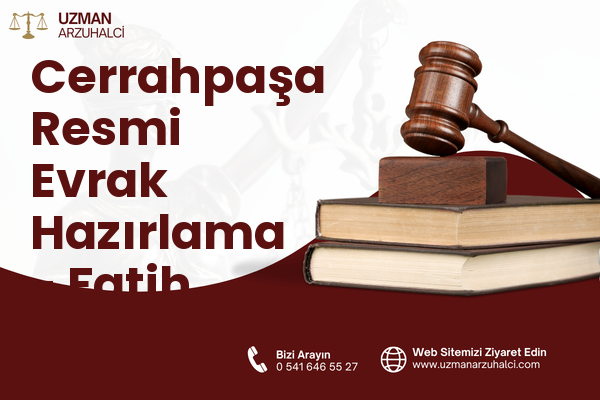 Cerrahpaşa Resmi Evrak Hazırlama - Fatih