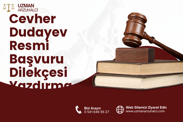 Cevher Dudayev Resmi Başvuru Dilekçesi Yazdırma - Merkez