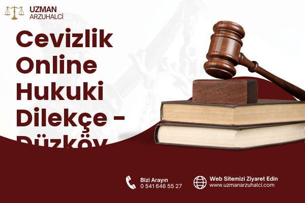 Cevizlik Online Hukuki Dilekçe - Düzköy
