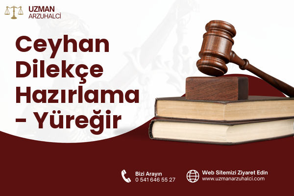 Ceyhan Dilekçe Hazırlama - Yüreğir