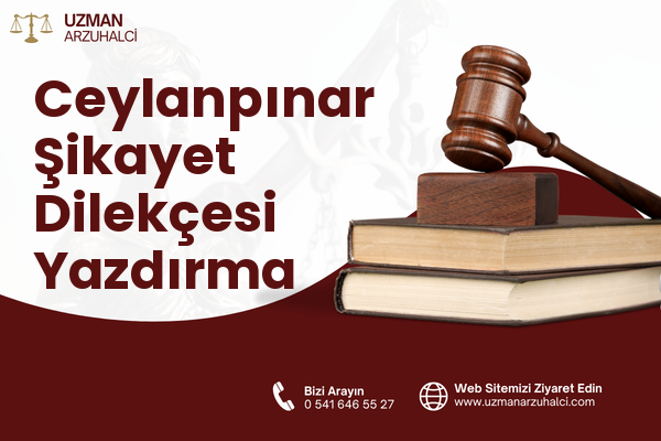 Ceylanpınar Şikayet Dilekçesi Yazdırma