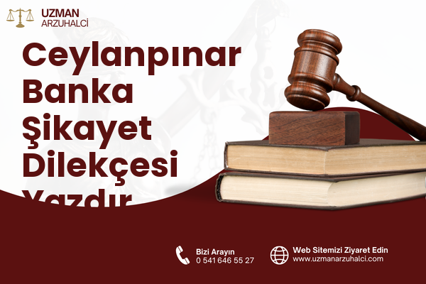 Ceylanpınar Banka Şikayet Dilekçesi Yazdır