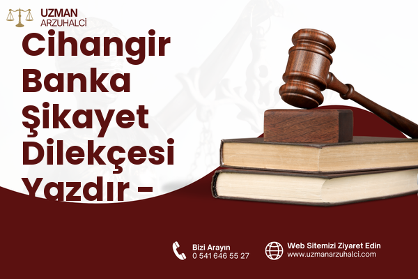 Cihangir Banka Şikayet Dilekçesi Yazdır - Beyoğlu