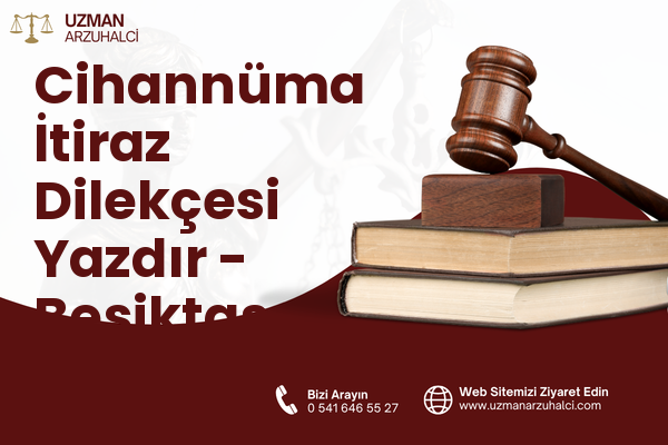Cihannüma İtiraz Dilekçesi Yazdır - Beşiktaş