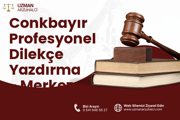 Conkbayır Profesyonel Dilekçe Yazdırma - Merkez