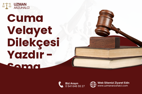 Cuma Velayet Dilekçesi Yazdır - Soma