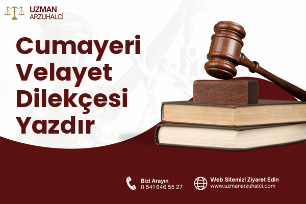 Cumayeri Velayet Dilekçesi Yazdır