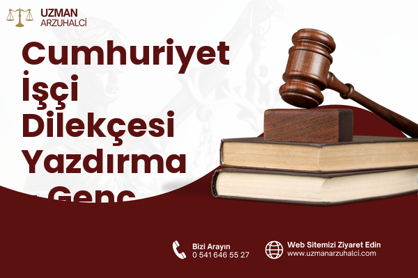 Cumhuriyet İşçi Dilekçesi Yazdırma - Genç