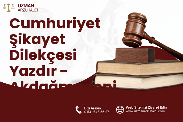 Cumhuriyet Şikayet Dilekçesi Yazdır - Akdağmadeni