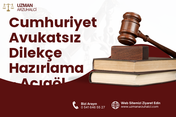 Cumhuriyet Avukatsız Dilekçe Hazırlama - Acıgöl