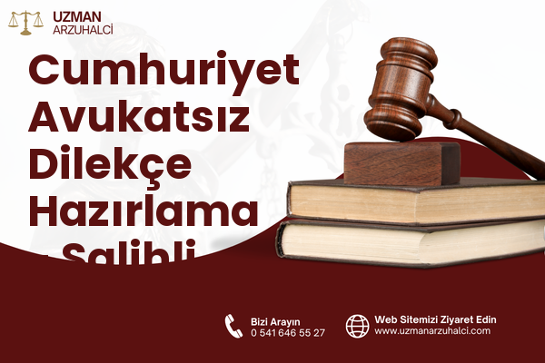 Cumhuriyet Avukatsız Dilekçe Hazırlama - Salihli
