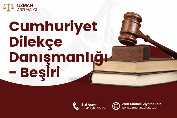 Cumhuriyet Dilekçe Danışmanlığı - Beşiri