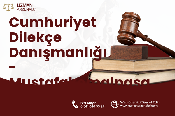 Cumhuriyet Dilekçe Danışmanlığı - Mustafakemalpaşa