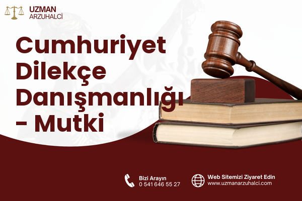 Cumhuriyet Dilekçe Danışmanlığı - Mutki