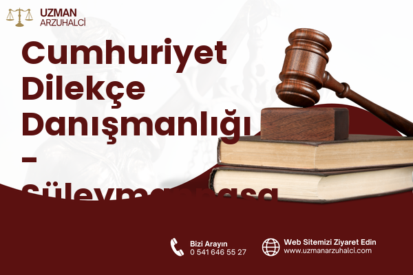 Cumhuriyet Dilekçe Danışmanlığı - Süleymanpaşa