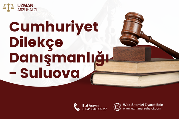 Cumhuriyet Dilekçe Danışmanlığı - Suluova