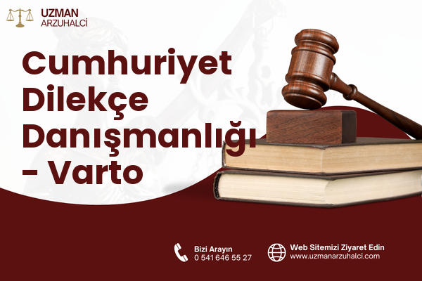 Cumhuriyet Dilekçe Danışmanlığı - Varto