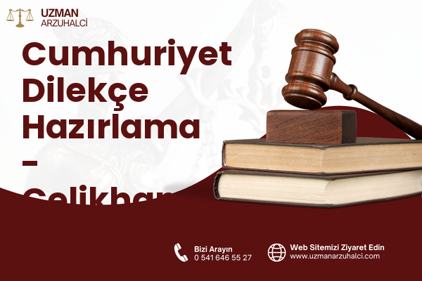 Cumhuriyet Dilekçe Hazırlama - Çelikhan