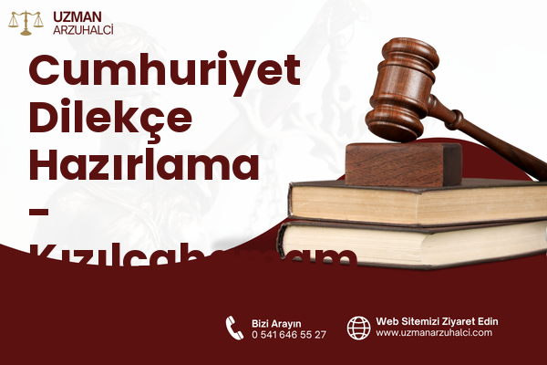 Cumhuriyet Dilekçe Hazırlama - Kızılcahamam
