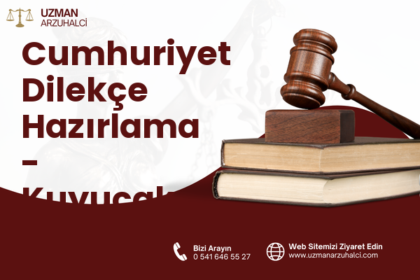 Cumhuriyet Dilekçe Hazırlama - Kuyucak