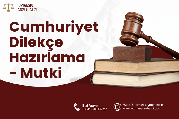 Cumhuriyet Dilekçe Hazırlama - Mutki