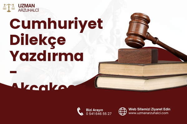 Cumhuriyet Dilekçe Yazdırma - Akçakoca