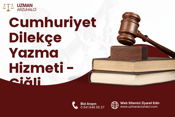 Cumhuriyet Dilekçe Yazma Hizmeti - Çiğli