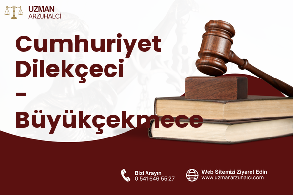 Cumhuriyet Dilekçeci - Büyükçekmece