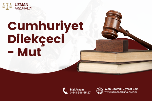 Cumhuriyet Dilekçeci - Mut