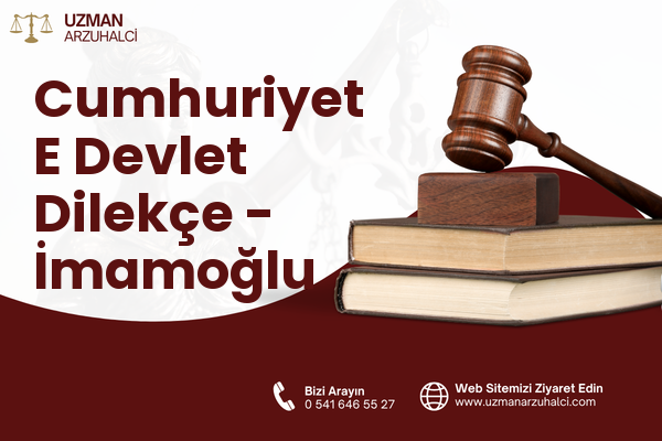 Cumhuriyet E Devlet Dilekçe - İmamoğlu