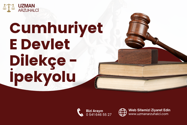 Cumhuriyet E Devlet Dilekçe - İpekyolu