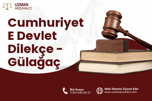 Cumhuriyet E Devlet Dilekçe - Gülağaç