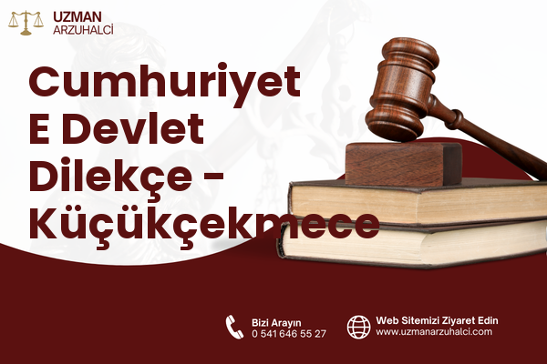 Cumhuriyet E Devlet Dilekçe - Küçükçekmece
