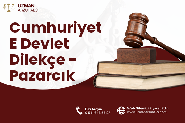 Cumhuriyet E Devlet Dilekçe - Pazarcık