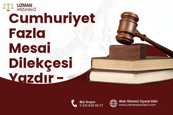 Cumhuriyet Fazla Mesai Dilekçesi Yazdır - Pervari