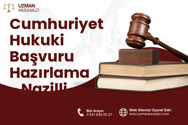 Cumhuriyet Hukuki Başvuru Hazırlama - Nazilli