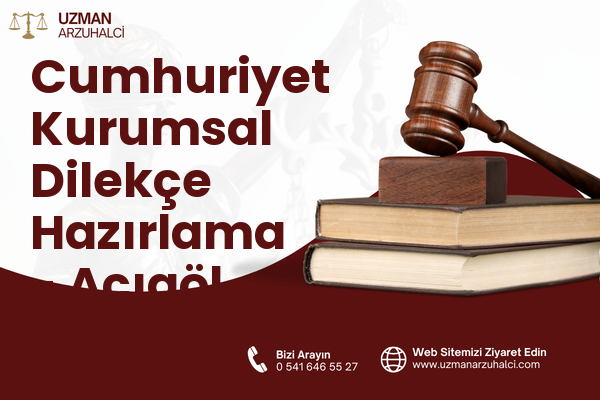 Cumhuriyet Kurumsal Dilekçe Hazırlama - Acıgöl