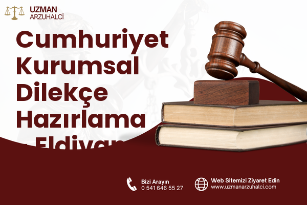 Cumhuriyet Kurumsal Dilekçe Hazırlama - Eldivan