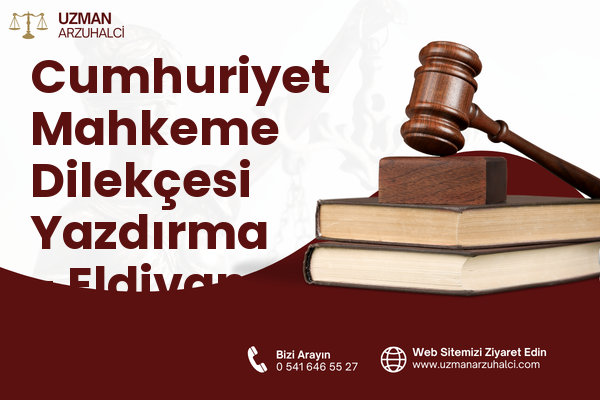 Cumhuriyet Mahkeme Dilekçesi Yazdırma - Eldivan